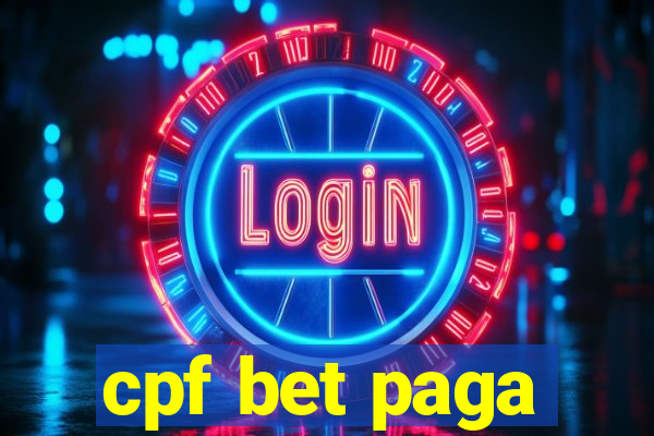 cpf bet paga